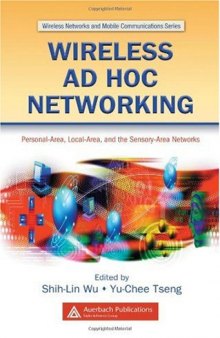 Wireless ad hoc networking: personal-area, local-area, and the sensory-area networks  