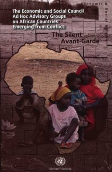 Ecosoc Ad Hoc Advisory Groups on African Countries Emerging from Conflict: The Silent Avant-garde