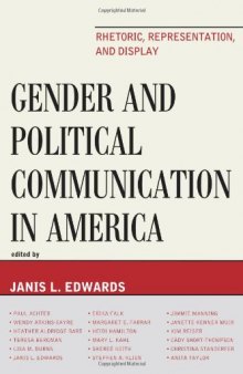 Gender and Political Communication in America: Rhetoric, Representation, and Display (Lexington Studies in Political Communication)