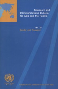 Transport and Communications Bulletin for Asia and the Pacific, No.76: Gender and Transport (Economic and Social Commission for Asia and the Pacific) (No. 76)