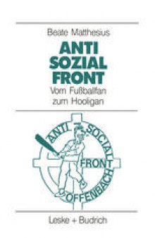 Anti-Sozial-Front: Vom Fußballfan zum Hooligan