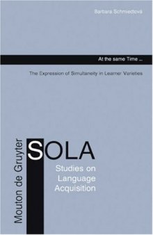 At The Same Time: The Expression Of Simultaneity In Learner Varieties (Studies on Language Acquisition)