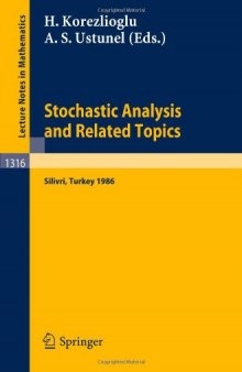 Stochastic Analysis and Related Topics: Proceedings of a Workshop held in Silivri, Turkey, July 7–9, 1986