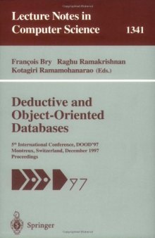 Deductive and Object-Oriented Databases: 5th International Conference, DOOD'97 Montreux, Switzerland, December 8–12, 1997 Proceedings