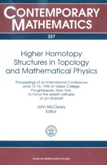 Higher Homotopy Structures in Topology and Mathematical Physics: Proceedings of an International Conference June 13-15, 1996 at Vassar College, ... of Jim Stasheff