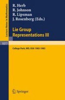 Lie Group Representations III: Proceedings of the Special Year held at the University of Maryland, College Park 1982–1983