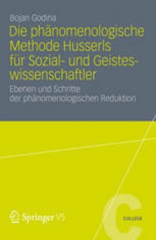 Die phänomenologische Methode Husserls für Sozial- und Geisteswissenschaftler: Ebenen und Schritte der phänomenologischen Reduktion