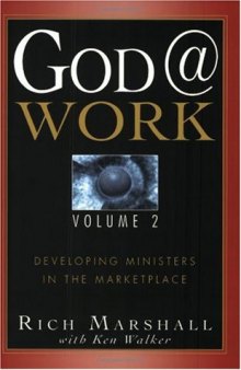 God @ Work: Developing Ministers in the Marketplace, Vol. 2