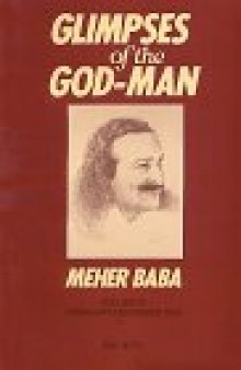 Glimpses of the God-Man, Meher Baba (Vol. IV)