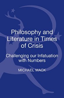 Philosophy and Literature in Times of Crisis : Challenging Our Infatuation With Numbers