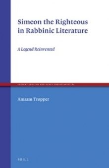 Simeon the Righteous in Rabbinic Literature: A Legend Reinvented