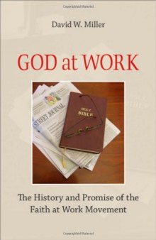 God at Work: The History and Promise of the Faith at Work Movement