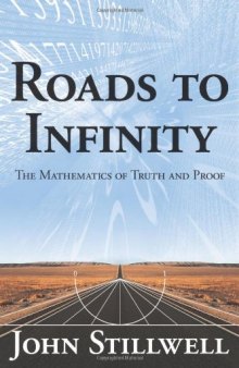 Roads to Infinity: The Mathematics of Truth and Proof