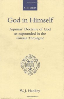 God in Himself: Aquinas' doctrine of God as expounded in the Summa theologiae  