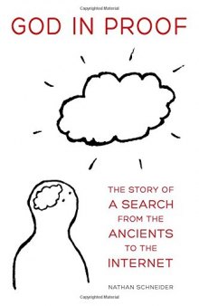 God in proof : the story of a search, from the ancients to the Internet