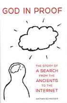 God in proof : the story of a search, from the ancients to the Internet