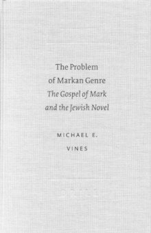 The Problem of Markan Genre: The Gospel of Mark and the Jewish Novel (Academia Biblica)