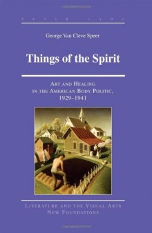 Things of the Spirit: Art and Healing in the American Body Politic, 1929-1941