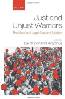 Just and Unjust Warriors: The Moral and Legal Status of Soldiers