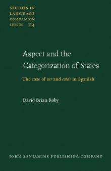 Aspect and the Categorization of States: The case of ser and estar in Spanish (Studies in Language Companion Series)