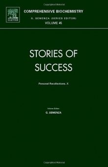 Stories of Success, Volume 45: Personal Recollections.  X (Comprehensive Biochemistry)