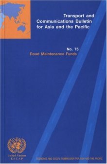 Transport And Communications Bulletin for Asia And the Pacific: Road Maintenance Funds No.75