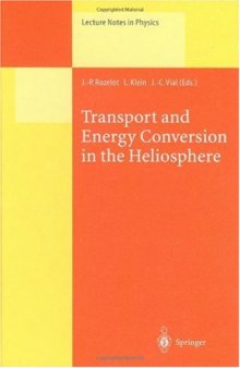 Transport and Energy Conversion in the Heliosphere: Lectures Given at the CNRS Summer School on Solar Astrophysics, Oleron, France, 25–29 May 1998