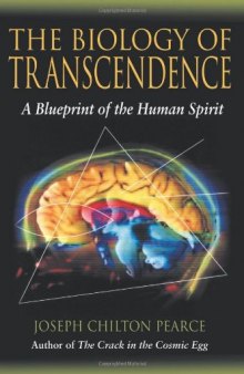 The Biology of Transcendence - A Blueprint of the Human Spirit (originally called the Bonds of Power - 1981)  
