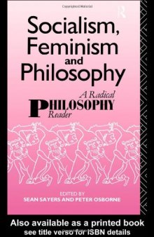 Socialism, Feminism and Philosophy: A Radical Philosophy Reader