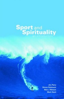 Sport and Spirituality: An Introduction (Ethics & Sport)