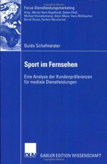 Sport im Fernsehen: Eine Analyse der Kundenpraferenzen fur mediale Dienstleistungen