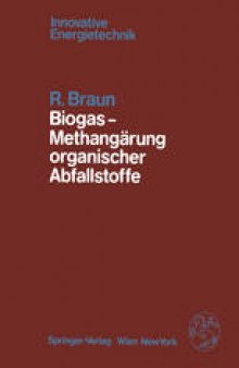 Biogas — Methangärung organischer Abfallstoffe: Grundlagen und Anwendungsbeispiele