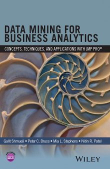 Data mining for business analytics : concepts, techniques, and applications in JMP Pro