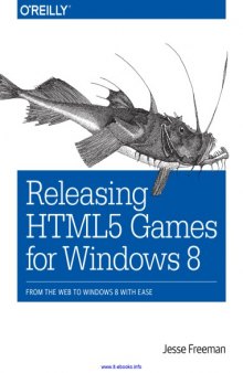 Releasing HTML5 Games for Windows 8: From the Web to Windows 8 from with ease