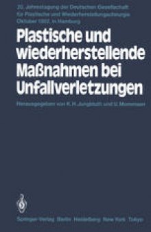 Plastische und wiederherstellende Maßnahmen bei Unfallverletzungen: Primär- und Sekundärversorgung