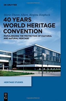 40 Years World Heritage Convention: Popularizing the Protection of Cultural and Natural Heritage
