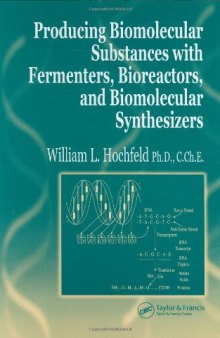 Producing Biomolecular Substances with Fermenters, Bioreactors, and Biomolecular Synthesizers  