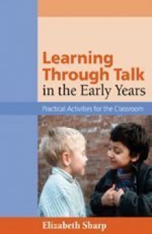 Learning through talk in the early years: practical activities for the classroom  