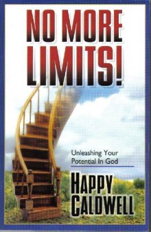 No more limits! : unleashing your potential in God