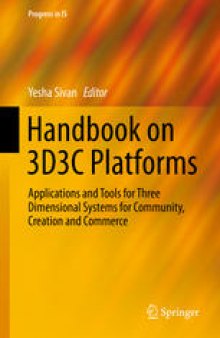 Handbook on 3D3C Platforms: Applications and Tools for Three Dimensional Systems for Community, Creation and Commerce