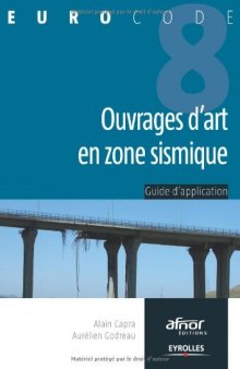 Ouvrages d'art en zone sismique: Guide d'application de l'Eurocode 8