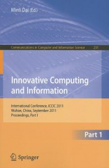 Innovative Computing and Information: International Conference, ICCIC 2011, Wuhan, China, September 17-18, 2011. Proceedings, Part I