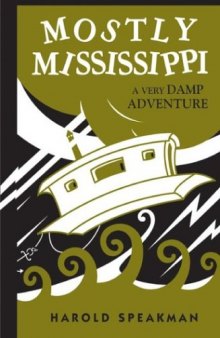 Mostly Mississippi: Very Damp Adventure (Fesler-Lampert Minnesota Heritage Book Series)