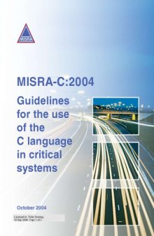 MISRA-C:2004 : guidelines for the use of the C language in critical systems