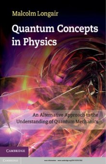 Quantum concepts in physics: An alternative approach to the understanding of quantum mechanics