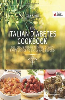 The Italian diabetes cookbook : delicious and healthful dishes from Venice to Sicily and beyond
