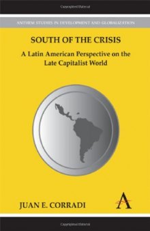 South of the Crisis: A Latin American Perspective on the Late Capitalist World