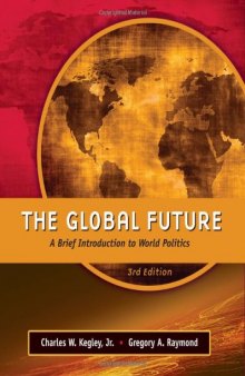 The Global Future: A Brief Introduction to World Politics  