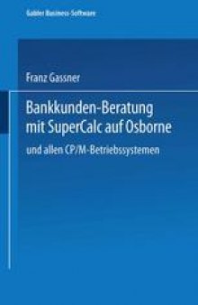 Bankkunden-Beratung mit SuperCalc auf Osborne — und allen CP/M-Betriebssystemen —