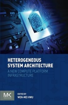 Heterogeneous System Architecture. A New Compute Platform Infrastructure